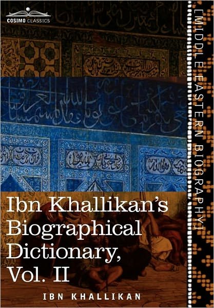 Cover for Ibn Khallikan · Ibn Khallikan's Biographical Dictionary, Vol. II (In 4 Volumes) (Inbunden Bok) (2013)