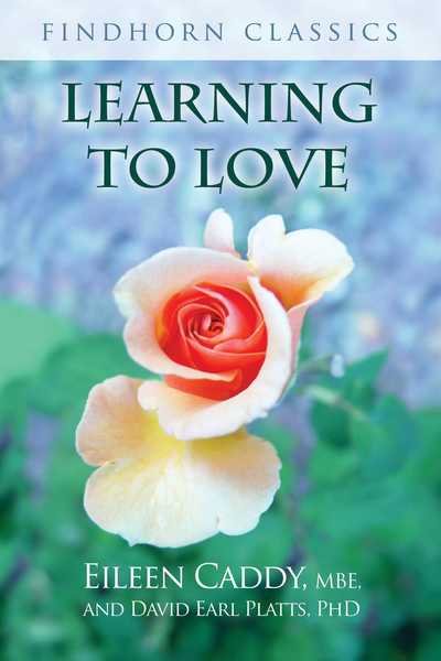 Cover for Eileen Caddy · Learning to Love (Pocketbok) [3rd Edition, Revised Edition of The Findhorn Book edition] (2018)