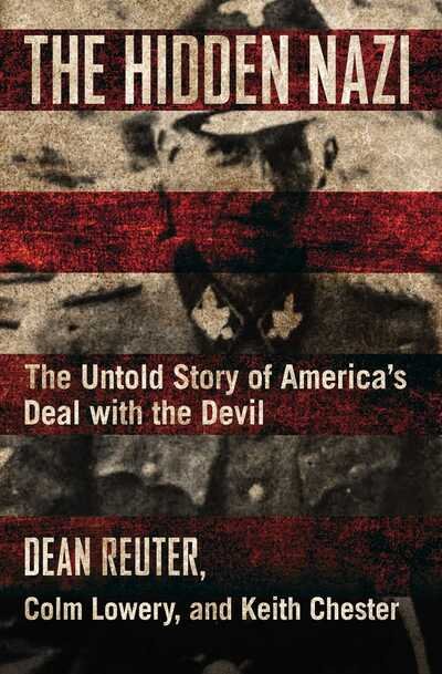 Cover for Dean Reuter · The Hidden Nazi: The Untold Story of America's Deal with the Devil (Gebundenes Buch) (2019)