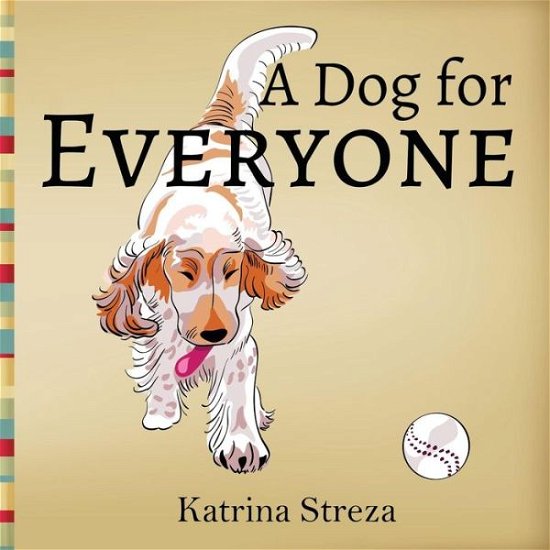 Cover for Katrina Streza · A Dog for Everyone (Paperback Book) (2013)