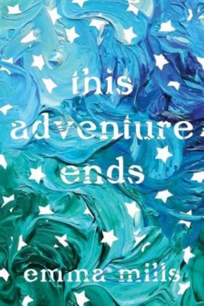 Cover for Emma Mills · This adventure ends (Bok) [First edition. edition] (2016)