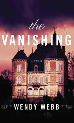 The Vanishing - Wendy Webb - Bücher - Center Point Pub - 9781628990355 - 1. März 2014