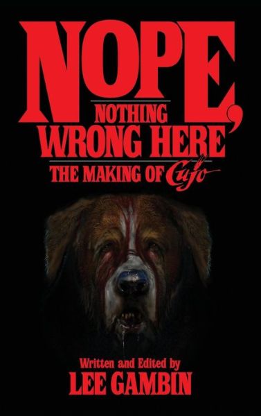 Cover for Lee Gambin · Nope, Nothing Wrong Here: The Making of Cujo (Hardback) (Innbunden bok) (2017)