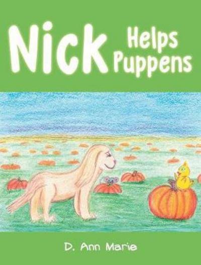 Cover for D Ann Marie · Nick Helps Puppens (Hardcover Book) (2018)