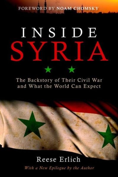 Cover for Reese Erlich · Inside Syria: The Backstory of Their Civil War and What the World Can Expect (Paperback Book) (2016)