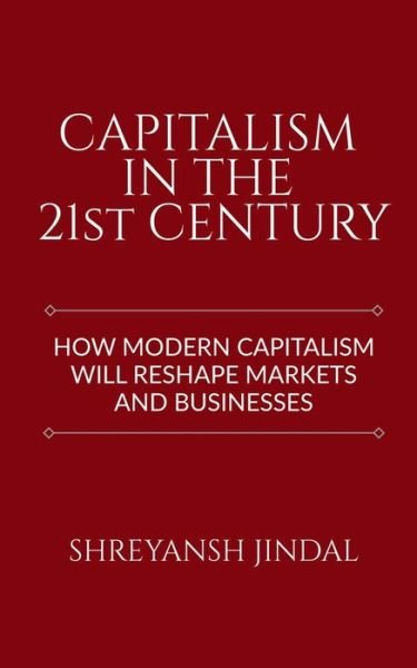Cover for Shreyansh Jindal · Capitalism in the 21st Century (Buch) (2020)