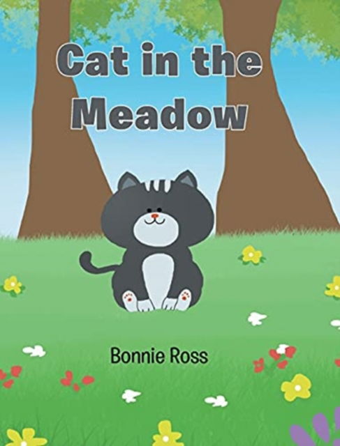 Cat in the Meadow - Bonnie Ross - Books - Newman Springs Publishing, Inc. - 9781636922355 - April 9, 2021