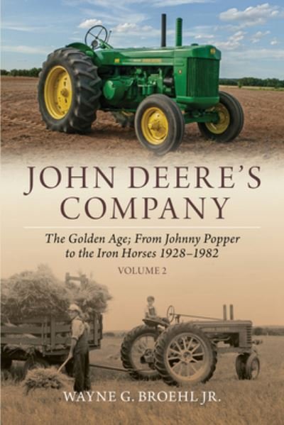 Cover for Wayne G. Broehl · John Deere's Company - Volume 2: From Johnny Popper to the Iron Horses 1928–1982 (Pocketbok) (2023)