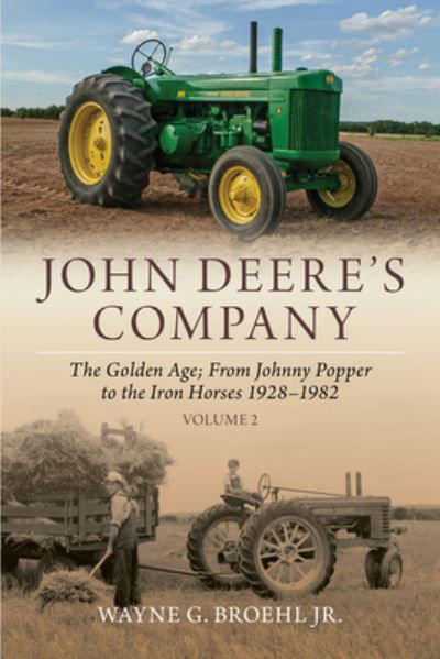 John Deere's Company - Volume 2: From Johnny Popper to the Iron Horses 1928–1982 - Wayne G. Broehl - Książki - Octane Press - 9781642341355 - 3 listopada 2023