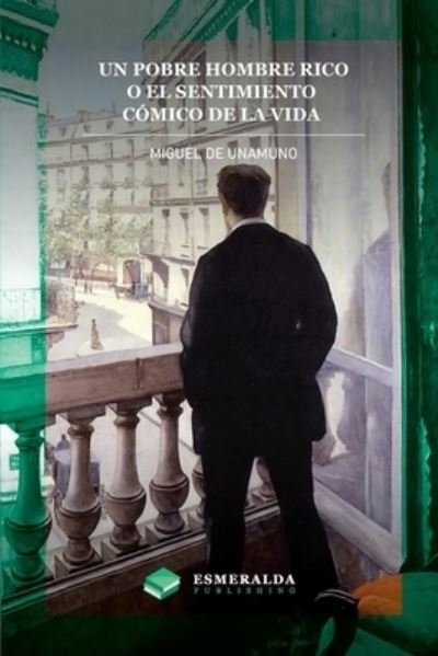Cover for Miguel de Unamuno · Pobre Hombre Rico o el Sentimiento Cómico de la Vida (Bog) (2022)