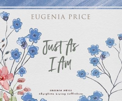 Cover for Eugenia Price · Just as I Am (CD) (2021)