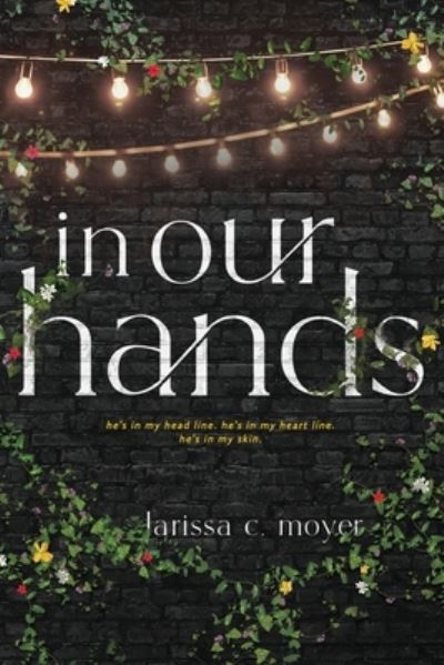 Cover for Larissa C. Moyer · In Our Hands (Book) (2023)