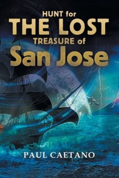 Cover for Paul Caetano · Hunt for the Lost Treasure of San Jose (Book) (2022)