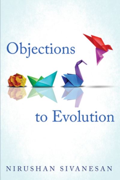 Cover for Nirushan Sivanesan · Objections to Evolution (Book) (2023)