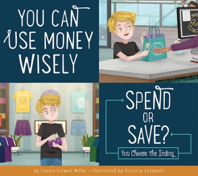 You Can Use Money Wisely - Connie Colwell Miller - Livros - Amicus - 9781681526355 - 18 de agosto de 2020