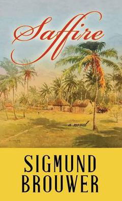 Cover for Sigmund Brouwer · Saffire (Inbunden Bok) (2016)