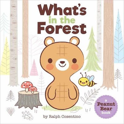 Cover for Ralph Cosentino · Peanut Bear: What's in the Forest? (Kartonbuch) (2018)