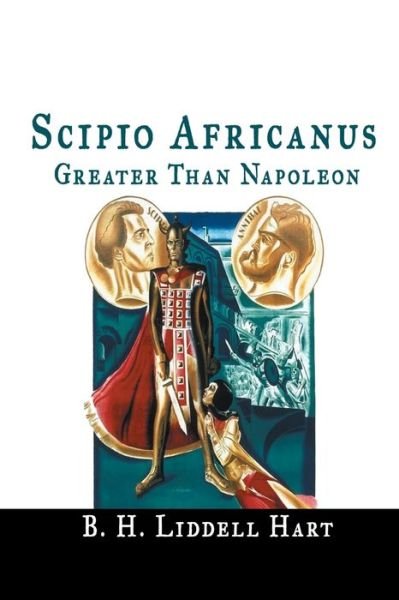 Cover for B H Liddell Hart · Scipio Africanus: Greater Than Napoleon (Paperback Book) (2018)