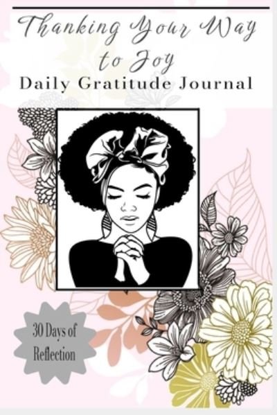 Thanking Your Way to Joy - Mt Jordan - Książki - Lulu Press - 9781716042355 - 3 stycznia 2022