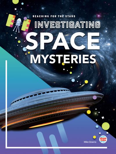 Cover for Mike Downs · Investigating Space Mysteries (Book) (2021)