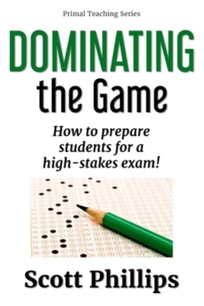 Cover for Scott Phillips · Dominating the Game (Paperback Book) (2019)