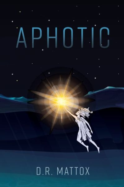 Cover for D R Mattox · Aphotic (Paperback Book) (2020)