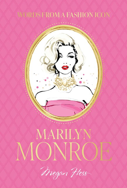 Cover for Megan Hess · Words from a Fashion Icon: Marilyn Monroe (Hardcover Book) (2025)