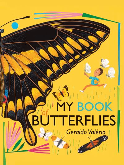 My Book of Butterflies - Geraldo Valerio - Books - Groundwood Books Ltd ,Canada - 9781773063355 - August 3, 2021