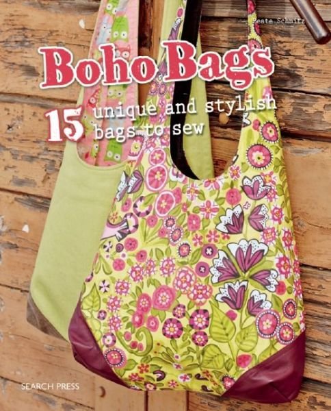 Boho Bags: 15 Unique and Stylish Bags to Sew - Beate Schmitz - Livros - Search Press Ltd - 9781782212355 - 9 de maio de 2016