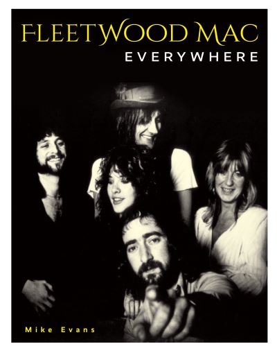 Fleetwood Mac: Everywhere - Mike Evans - Boeken - Palazzo Editions Ltd - 9781786751355 - 16 november 2023