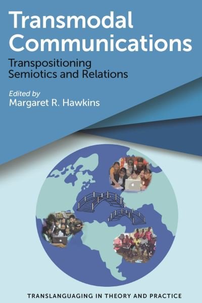 Cover for Transmodal Communications: Transpositioning Semiotics and Relations - Translanguaging in Theory and Practice (Paperback Bog) (2021)