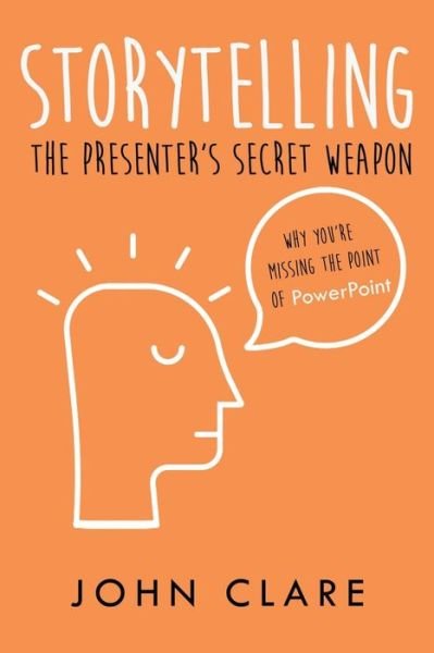 Cover for John Clare · Storytelling: The Presenter's Secret Weapon (Paperback Bog) (2018)