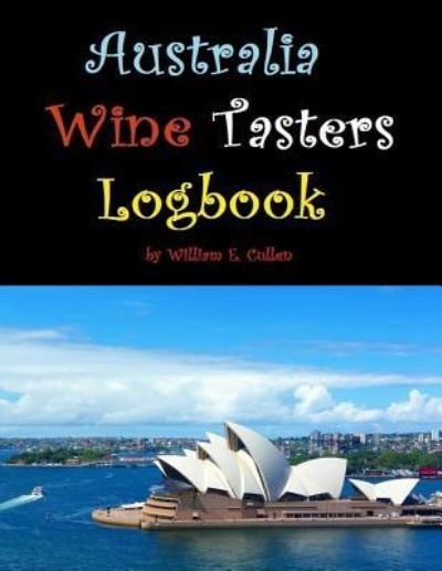 Cover for William E Cullen · Australia Wine Tasters Logbook (Pocketbok) (2018)