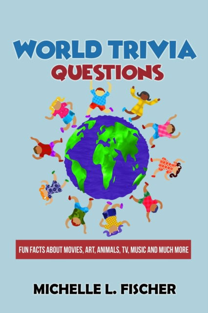 Cover for Michelle L Fischer · World Trivia Questions (Paperback Book) (2019)