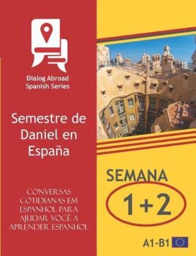 Cover for Dialog Abroad Books · Conversas cotidianas em espanhol para ajudar voce a aprender espanhol - Semana 1/Semana 2 (Paperback Book) (2019)