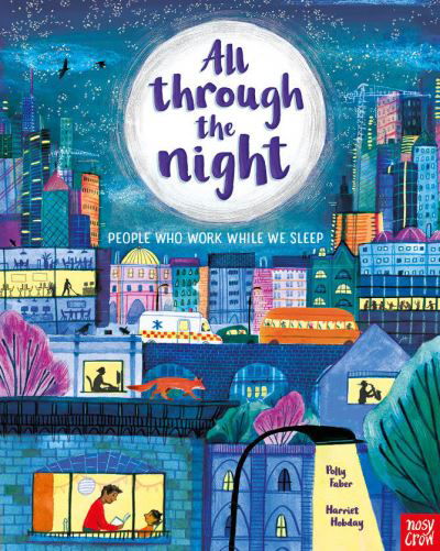 Cover for Polly Faber · All Through the Night: People Who Work While We Sleep (Hardcover Book) (2021)