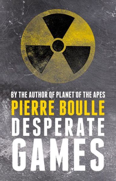 Cover for Pierre Boulle · Desperate Games (Paperback Book) (2015)