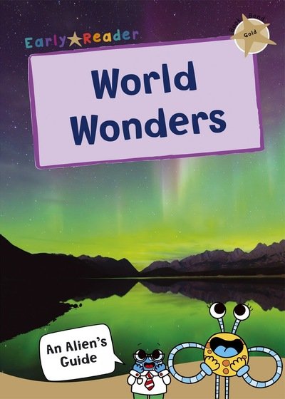 Cover for World Wonders: (Gold Non-fiction Early Reader) - An Alien's Guide (Non-fiction Early Reader) (Paperback Book) (2019)