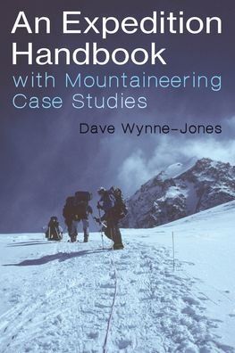 Cover for Dave Wynne-Jones · An Expedition Handbook: with Mountaineering Case Studies (Paperback Book) (2023)
