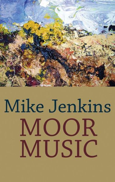 Cover for Mike Jenkins · Moor Music (Paperback Book) (2010)