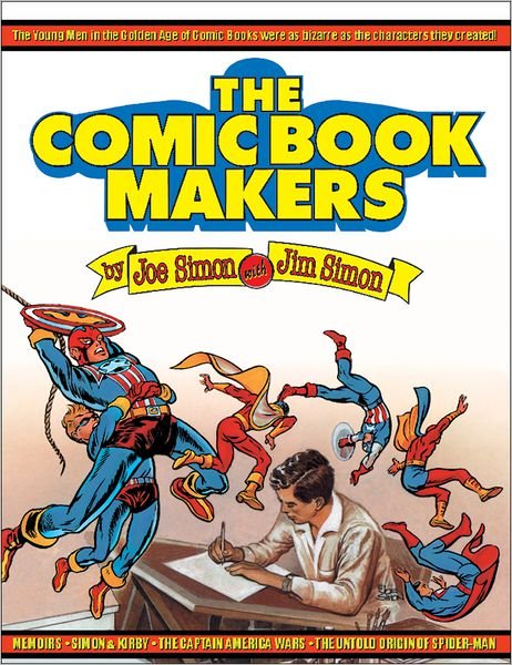 The Comic Book Makers - Joe Simon - Bøger - Vanguard Productions - 9781887591355 - 3. juli 2003