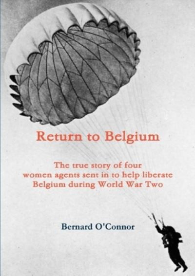 Return to Belgium - Bernard O'Connor - Kirjat - Bernard O'Connor - 9781902810355 - maanantai 30. marraskuuta 2009