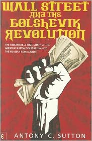 Wall Street and the Bolshevik Revolution: The Remarkable True Story of the American Capitalists Who Financed the Russian Communists - Antony Cyril Sutton - Książki - Clairview Books - 9781905570355 - 11 października 2011