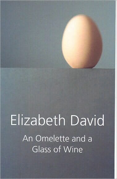 Cover for Elizabeth David · An Omelette and a Glass of Wine (Gebundenes Buch) (2009)