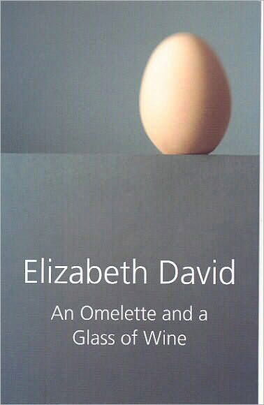 Cover for Elizabeth David · An Omelette and a Glass of Wine (Hardcover Book) (2009)