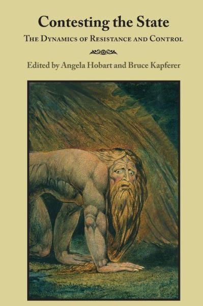 Contesting the State: the Dynamics of Resistance and Control - Angela Hobart - Böcker - Sean Kingston Publishing - 9781907774355 - 30 augusti 2014