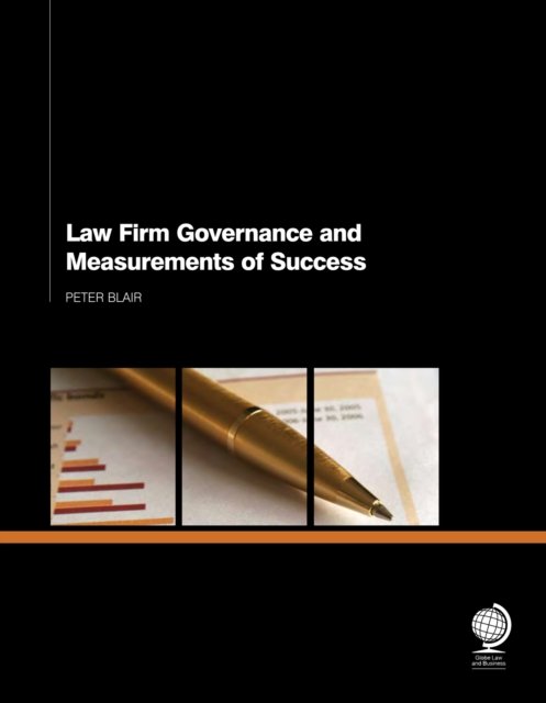 Law Firm Governance and Measurements of Success - Peter Blair - Libros - Globe Law and Business Ltd - 9781907787355 - 31 de diciembre de 2010
