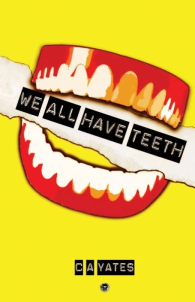 Cover for C.a. Yates · We All Have Teeth (Paperback Book) (2021)