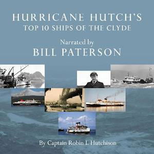 Cover for Captain Robin L Hutchison · Hurricane Hutch's Top 10 Ships of the Clyde (Audiobook (CD)) (2021)
