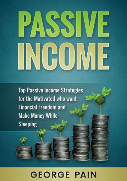 Cover for George Pain · Passive Income (Paperback Book) (2019)